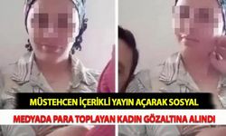 Müstehcen İçerikli Yayın Açarak Sosyal Medyada Para Toplayan Kadın Gözaltına Alındı