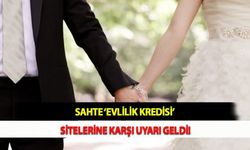Sahte ‘Evlilik Kredisi’ Sitelerine Karşı Uyarı Geldi!