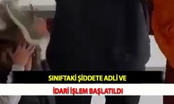 Sınıftaki Şiddete Adli Ve İdari İşlem Başlatıldı