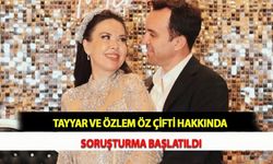 Tayyar ve Özlem Öz Çifti Hakkında Soruşturma Başlatıldı