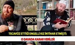 Tecavüz Ettiği Engelli Kız İntihar Etmişti: O Davada Karar Verildi!