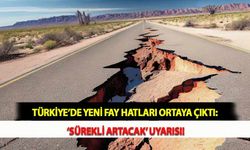 Türkiye’de Yeni Fay Hatları Ortaya Çıktı: ‘Sürekli Artacak’ Uyarısı!