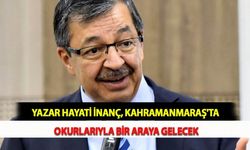 Yazar Hayati İnanç, Kahramanmaraş'ta Okurlarıyla  Bir Araya Gelecek