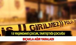 13 Yaşındaki Çocuk, Tartıştığı Çocuğu Bıçakla Ağır Yaraladı