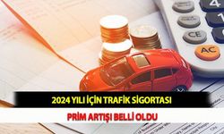 2024 Yılı İçin Trafik Sigortası Prim Artışı Belli Oldu