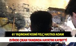 61 Yaşındaki Kısmi Felç Hastası Adam Evinde Çıkan Yangında Hayatını Kaybetti