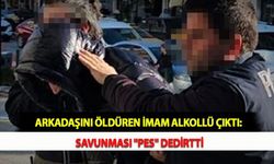 Arkadaşını Öldüren İmam Alkollü Çıktı: Savunması "Pes" Dedirtti