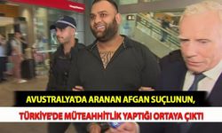 Avustralya'da Aranan Afgan Suçlunun, Türkiye'de Müteahhitlik Yaptığı Ortaya Çıktı