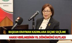 Başkan Erayman Kadınlara Seçme Seçilme Hakkı Verilmesinin Yıl Dönümünü Kutladı