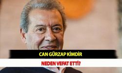 Can Gürzap Kimdir Neden Vefat Etti?