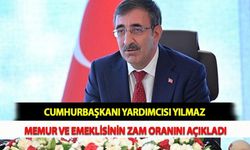 Cumhurbaşkanı Yardımcısı Yılmaz Memur ve Emeklisinin Zam Oranını Açıkladı