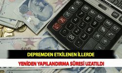 Depremden Etkilenen İllerde Yeniden Yapılandırma Süresi Uzatıldı