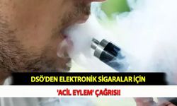 DSÖ'den Elektronik Sigaralar İçin 'Acil Eylem' Çağrısı!