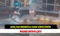 Genç Kızı Midibüsle Ezen Sürücünün İfadesi Ortaya Çıktı