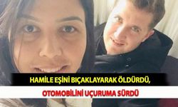 Hamile Eşini Bıçaklayarak Öldürdü, Otomobilini Uçuruma Sürdü