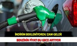 İndirim Bekleniyordu Zam Geldi! Benzinin Fiyatı Bu Gece Artıyor