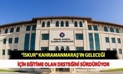 “İSKUR” Kahramanmaraş’ın Geleceği İçin Eğitime Olan Desteğini Sürdürüyor