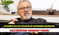 İstanbul'da da Hissedilen Depremin Ardından Naci Görür'den "Marmara" Yorumu