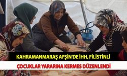 Kahramanmaraş Afşin'de İHH, Filistinli Çocuklar Yararına Kermes Düzenlendi