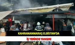 Kahramanmaraş Elbistan'da İş Yerinde Yangın!