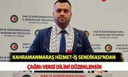 Kahramanmaraş Hizmet-İş Sendikası’ndan Çağrı: Vergi Dilimi Düzenlensin