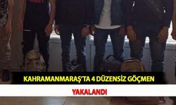 Kahramanmaraş'ta 4 Düzensiz Göçmen Yakalandı