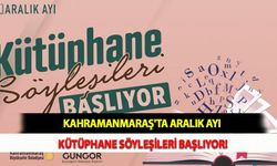 Kahramanmaraş'ta Aralık Ayı Kütüphane Söyleşileri Başlıyor!