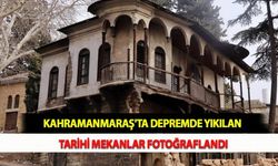 Kahramanmaraş'ta Depremde Yıkılan Tarihi Mekanlar Fotoğraflandı