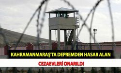 Kahramanmaraş'ta Depremden Hasar Alan Cezaevleri Onarıldı