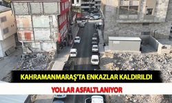 Kahramanmaraş'ta Enkazlar Kaldırıldı Yollar Asfaltlanıyor