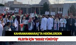 Kahramanmaraş'ta Hekimlerden Filistin İçin "Sessiz Yürüyüş"
