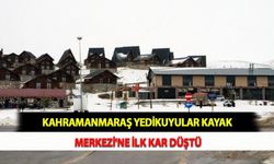 Kahramanmaraş Yedikuyular Kayak Merkezi'ne İlk Kar Düştü
