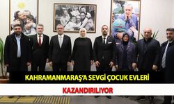 Kahramanmaraş’a Sevgi Çocuk Evleri Kazandırılıyor