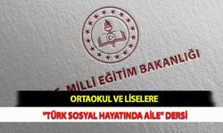 Ortaokul ve Liselere "Türk Sosyal Hayatında Aile" Dersi