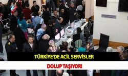 Türkiye'de Acil Servisler Dolup Taşıyor!
