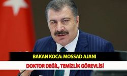 Bakan Koca: Mossad Ajanı Doktor Değil, Temizlik Görevlisi