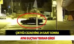 Çıktığı Cezaevine 24 Saat Sonra Aynı Suçtan Tekrar Girdi