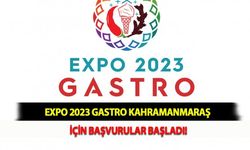 EXPO 2023 Gastro Kahramanmaraş İçin Başvurular Başladı!