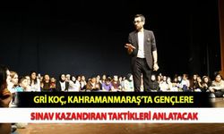 Gri Koç, Kahramanmaraş’ta Gençlere Sınav Kazandıran Taktikleri Anlatacak
