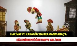 Hacivat ve Karagöz Kahramanmaraş'a Eğlenirken Öğretmeye Geliyor