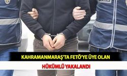 Kahramanmaraş'ta FETÖ'ye Üye Olan Hükümlü Yakalandı