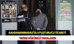 Kahramanmaraş'ta Uyuşturucu Ticareti Yapan Hükümlü Yakalandı