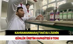 Kahramanmaraş'taki Bu Lisenin Günlük Üretim Kapasitesi 9 Ton!
