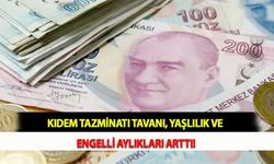 Kıdem Tazminatı Tavanı, Yaşlılık Ve Engelli Aylıkları Arttı!