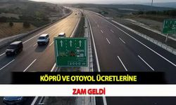 Köprü ve Otoyol Ücretlerine Zam Geldi