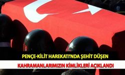 Pençe-Kilit Harekatı'nda Şehit Düşen Kahramanlarımızın Kimlikleri Açıklandı