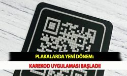 Plakalarda Yeni Dönem: Karekod Uygulaması Başladı!