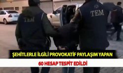 Şehitlerle İlgili Provokatif Paylaşım Yapan 60 Hesap Tespit Edildi