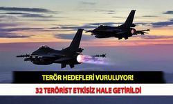 Terör Hedefleri Vuruluyor! 32 Terörist Etkisiz Hale Getirildi