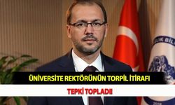 Üniversite Rektörünün Torpil İtirafı Tepki Topladı!